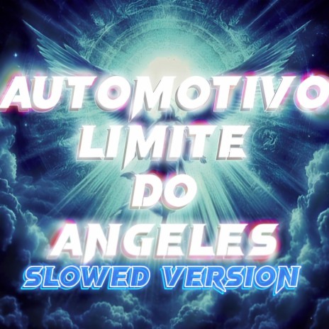 Automotivo Limite Do Angeles (Slowed Version)