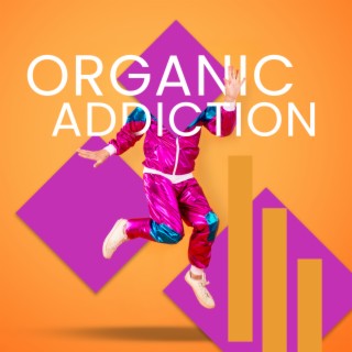 Organic Addiction: Best of Rap Beats, Hip-Hop and Trap Freestyle Instrumental