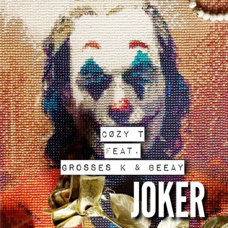 JOKER ft. Grosses K & BeeAy | Boomplay Music