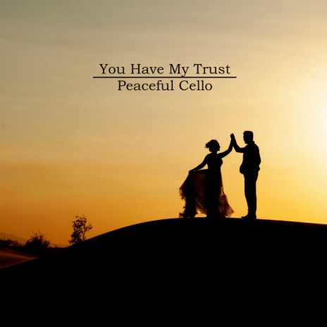 You Have My Trust