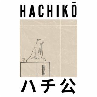 Hachikō lyrics | Boomplay Music