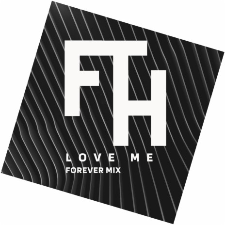 Love Me (Forever Mix)