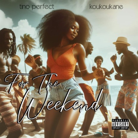 For the weekend ft. koukoukane | Boomplay Music