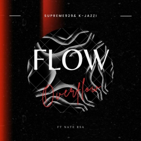 Flow (overflow) (feat. K-Jazzi & Nate Rsa) | Boomplay Music