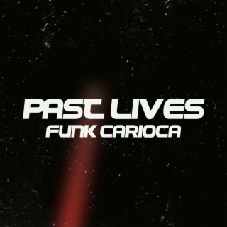 PAST LIVES x FUNK CARIOCA