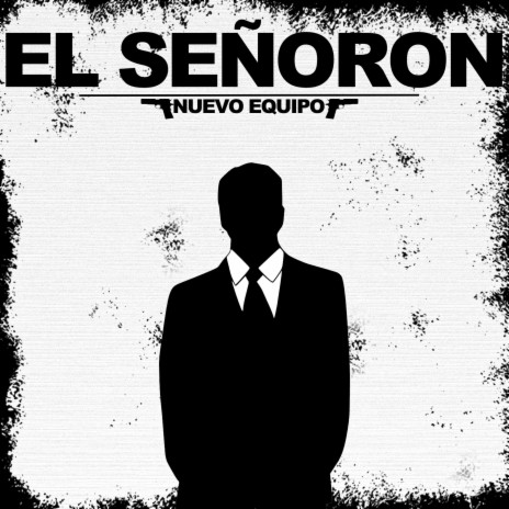 El Señoron | Boomplay Music