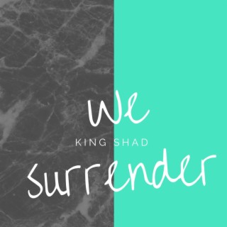 We Surrender