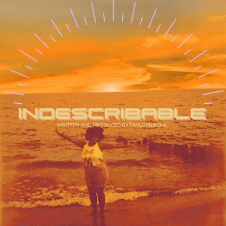 Indescribable | Boomplay Music