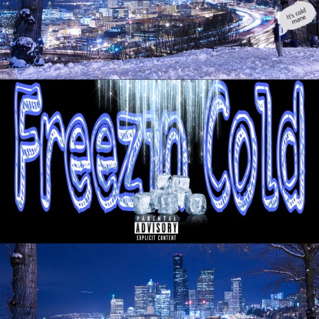 Freezin' cold | Boomplay Music