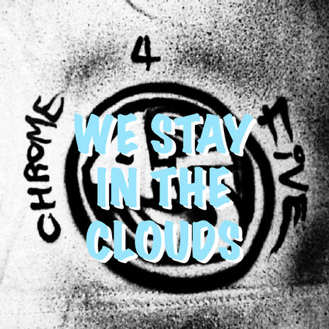 WE STAY IN THE CLOUDS | Boomplay Music