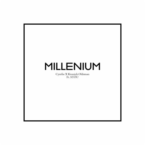 MILLENIUM ft. KRONICK OLDSMAN & STÖU | Boomplay Music