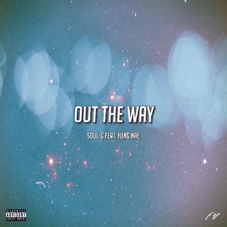 Out The Way ft. Yung Nae | Boomplay Music