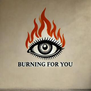 BURNING FOR YOU lyrics | Boomplay Music