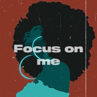 Focus On Me