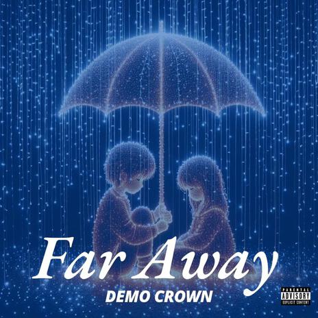 Far Away | Boomplay Music