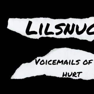 Voicemails of the hurt