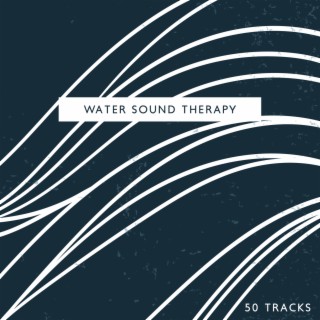 Water Sound Therapy: 50 Tracks Relaxing Sounds of the Ocean & Soothing Rain, Healing Power of Nature Sounds for Sleep and Relaxation