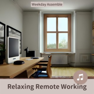 Relaxing Remote Working