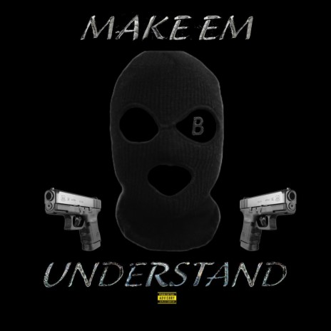 Make Em Understand | Boomplay Music