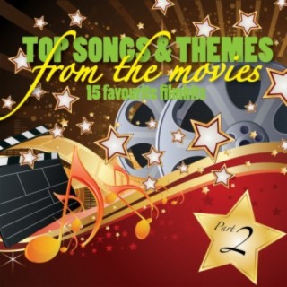 Top Songs & Themes from the Movies - 15 Favourite Film Hits - Pt. 2