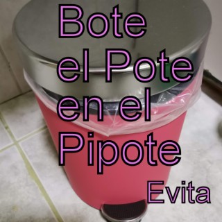 Bote el Pote en el Pipote