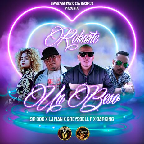 Robarte Un Beso ft. Sr. Doo, LJ Man, Greyssell & Darking | Boomplay Music