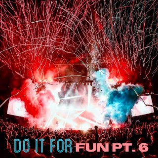 Do It For Fun Pt. 6 ft. KnG FsT lyrics | Boomplay Music