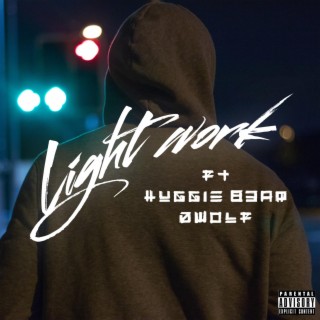 Light Work ft. Dwolf & Huggie B3ar lyrics | Boomplay Music