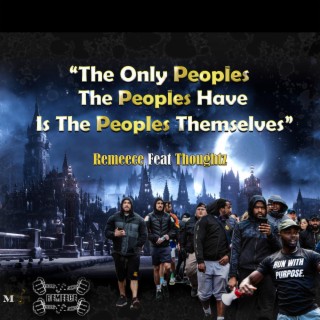 The Only Peoples The Peoples Have Is The Peoples Themselves ft. Thoughtz lyrics | Boomplay Music