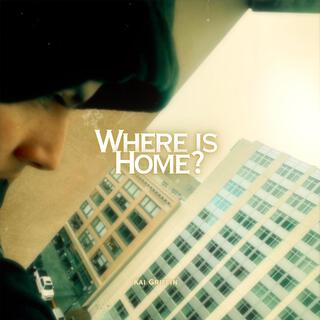 Where Is Home?