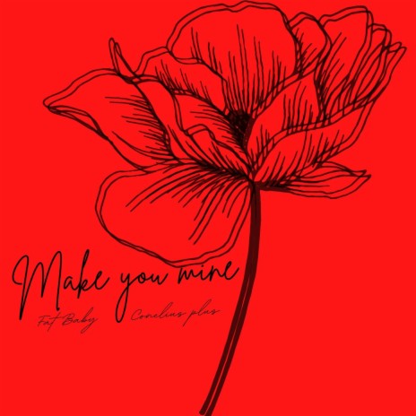 Make You Mine ft. Cornelius Plus | Boomplay Music