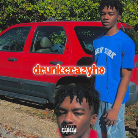 drunkcrazyho (extended version) | Boomplay Music