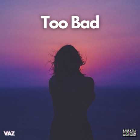 Too Bad ft. D.Von | Boomplay Music