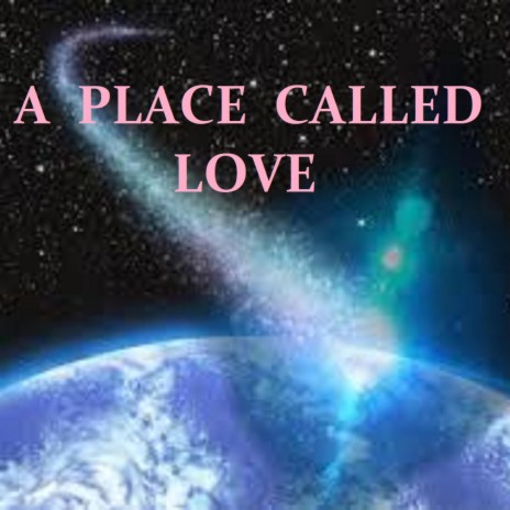 A PLACE CALLED LOVE | Boomplay Music