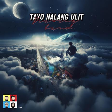 TAYO NALANG ULIT (TNU) | Boomplay Music