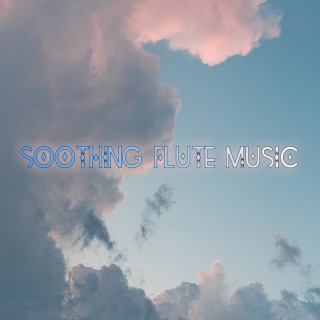 Soothing Flute Music