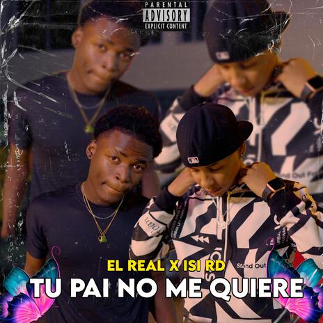 Tu Pai No Me Quiere ft. Isi Rd | Boomplay Music