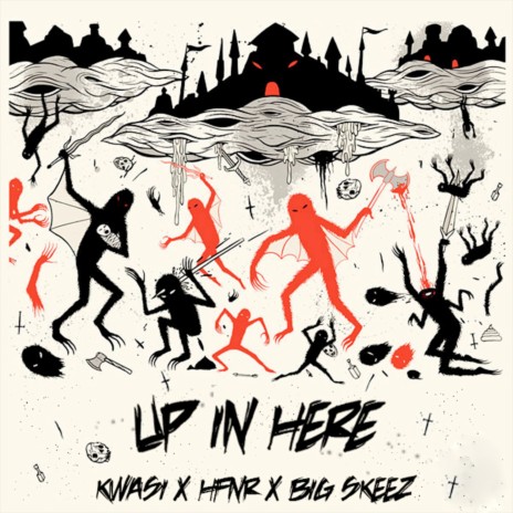 Up in Here ft. HFNR & Big Skeez | Boomplay Music