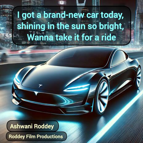 I got a brand-new car today, shining in the sun so bright, Wanna take it for a ride | Boomplay Music