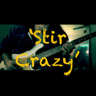 Stir Crazy