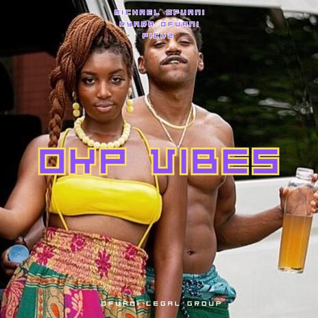 OKP Vibes ft. Kyara Ofuani & Pick2 | Boomplay Music