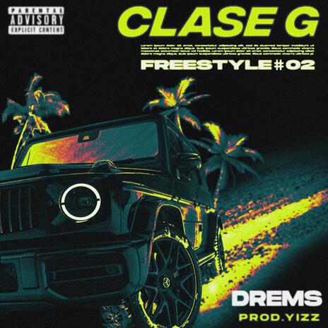 Clase G Freestyle #02 ft. Yizzhits | Boomplay Music