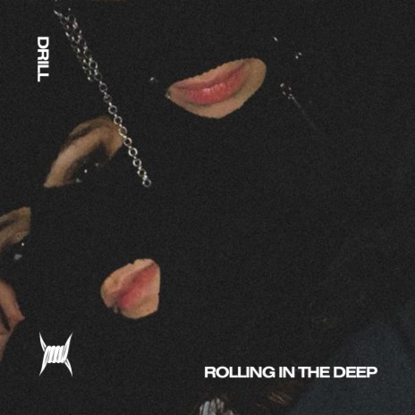 ROLLING IN THE DEEP (DRILL) ft. BRIXTON BOYS & Tazzy | Boomplay Music