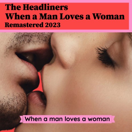 When a man loves a woman (Remastered 2023) | Boomplay Music