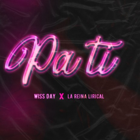 Pa Ti ft. Wiss Day | Boomplay Music