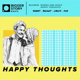 Words & Music - Happy Thoughts