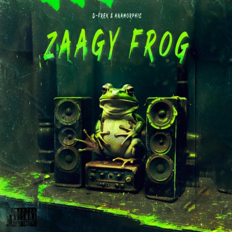 ZAAGY FROG ft. Anamorphic | Boomplay Music