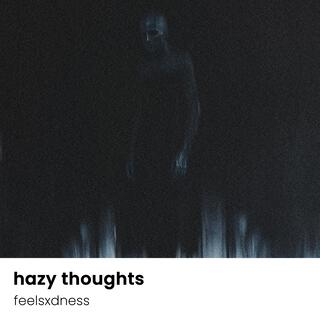 hazy thoughts