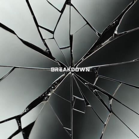 Breakdown | Boomplay Music