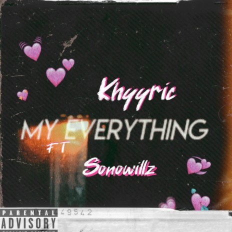 My everything ft. SoNoWillzz